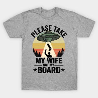 UFO Abduction Please Take My Wife Not My Board Cornhole T-Shirt